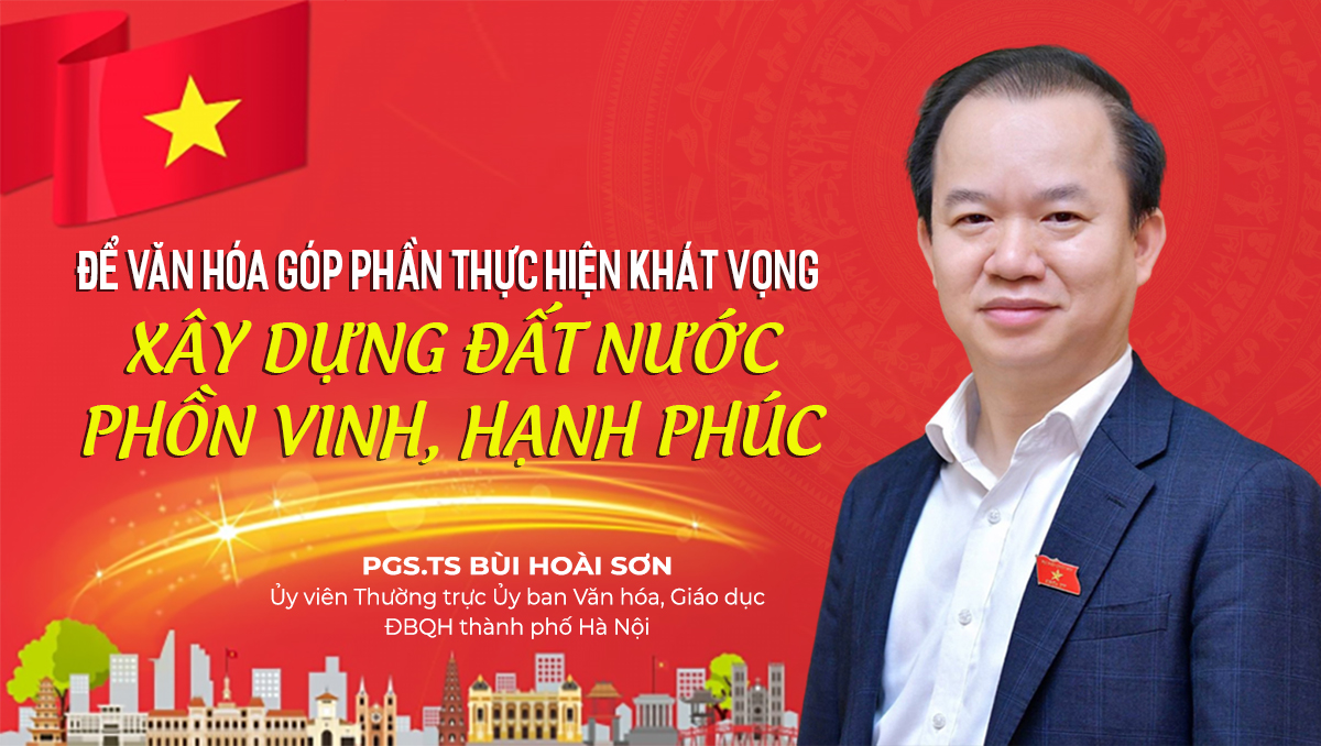 GÓC NHÌN: ĐỂ VĂN HÓA GÓP PHẦN THỰC HIỆN KHÁT VỌNG XÂY DỰNG ĐẤT NƯỚC PHỒN VINH, HẠNH PHÚC