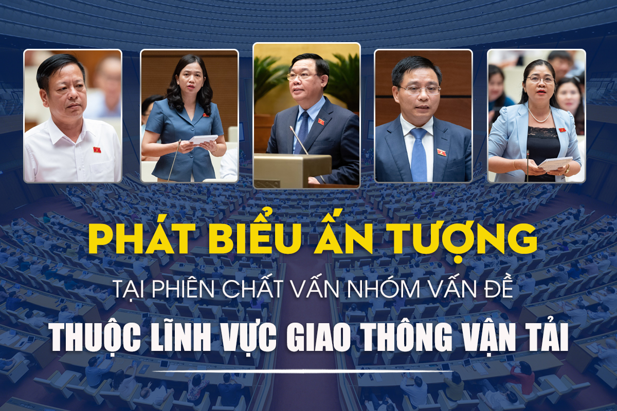 PHÁT BIỂU ẤN TƯỢNG TẠI PHIÊN CHẤT VẤN NHÓM VẤN ĐỀ THUỘC LĨNH VỰC GIAO THÔNG VẬN TẢI TẠI KỲ HỌP THỨ 5