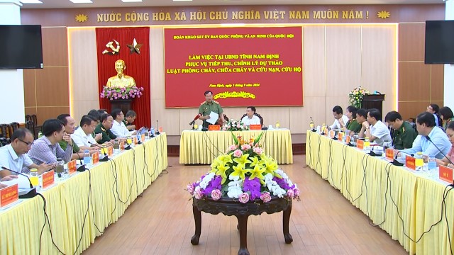 Đoàn Khảo sát của Ủy ban Quốc phòng và An ninh làm việc với UBND tỉnh Nam Định về phòng cháy chữa cháy và cứu nạn cứu hộ