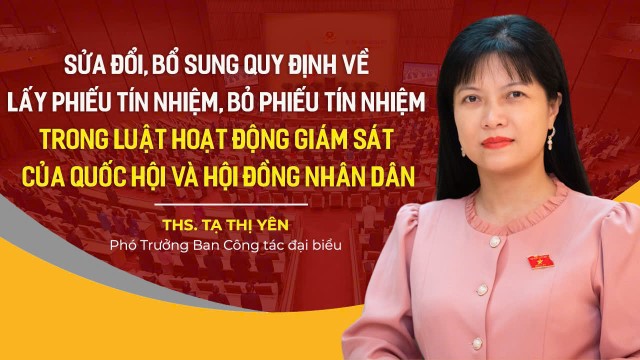 Sửa đổi, bổ sung quy định về lấy phiếu tín nhiệm, bỏ phiếu tín nhiệm  trong Luật Hoạt động giám sát của Quốc hội và Hội đồng nhân dân