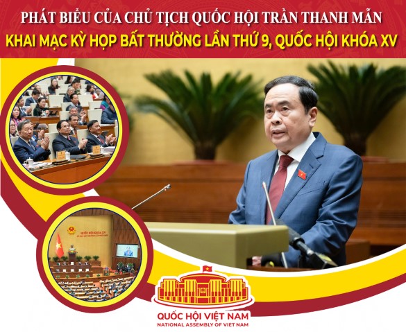 Phát biểu của Chủ tịch Quốc hội Trần Thanh Mẫn khai mạc Kỳ họp bất thường lần thứ 9, Quốc hội khóa XV