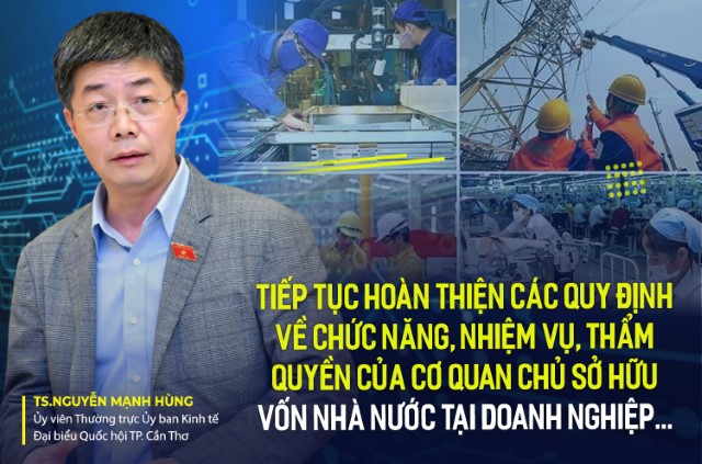 Tiếp tục hoàn thiện các quy định về chức năng, nhiệm vụ, thẩm quyền của cơ quan chủ sở hữu vốn nhà nước tại doanh nghiệp…