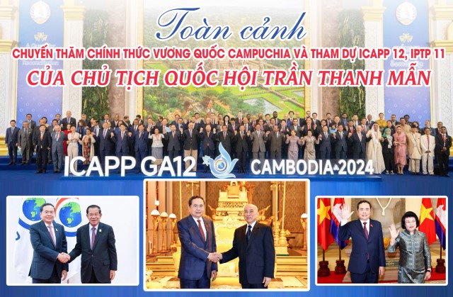 Toàn cảnh chuyến thăm chính thức Campuchia và tham dự Hội nghị ICAPP 12, IPTP 11 của Chủ tịch Quốc hội Trần Thanh Mẫn