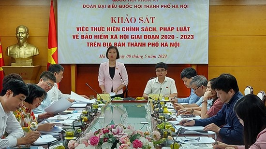 ĐOÀN ĐẠI BIỂU QUỐC HỘI THÀNH PHỐ HÀ NỘI KHẢO SÁT VIỆC THỰC HIỆN CHÍNH SÁCH, PHÁP LUẬT VỀ BẢO HIỂM XÃ HỘI