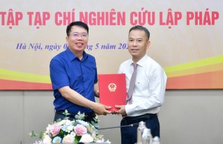 VIỆN NGHIÊN CỨU LẬP PHÁP TRAO QUYẾT ĐỊNH BỔ NHIỆM TỔNG BIÊN TẬP TẠP CHÍ NGHIÊN CỨU LẬP PHÁP